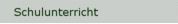 Schulunterricht