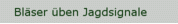 Bläser üben Jagdsignale