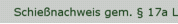 Schießnachweis gem. § 17a LJG NRW