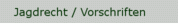 Jagdrecht / Vorschriften